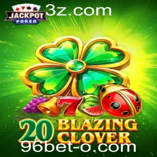 Explorando o Mundo de 20BlazingClover: Um Novo Horizonte no 96bet